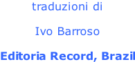 traduzioni di    Ivo Barroso  Editoria Record, Brazil